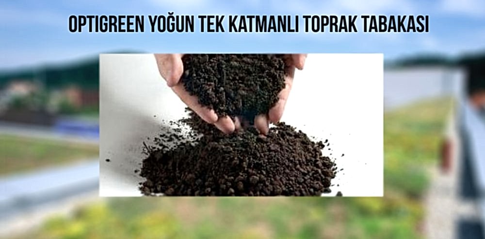 Optigreen Yoğun Tek Katmanlı Toprak Tabakası